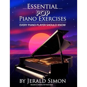 Simon, Jerald Essential POP Piano Exercises Every Piano Player Should Know: Learn How to Play the Piano in a Pop Style using Syncopation, POP chord Progressions, ... Piano Player Should Know by Jerald Simon) Simon, Jerald Essential POP Piano Exercises Every Piano Player Should Know: Learn How to Play the Piano in a Pop Style using Syncopation, POP chord Progressions, ... Piano Player Should Know by Jerald Simon)