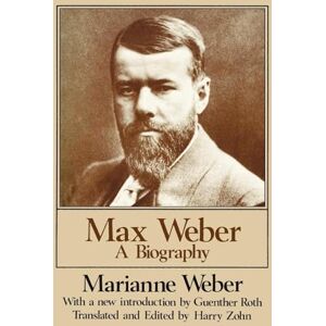 Max Weber: A Biography Max Weber: A Biography