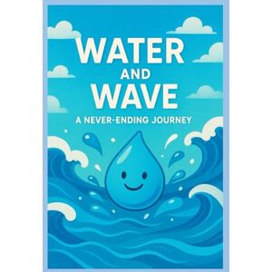 Bubbo, Mutangy Water and Wave: A Never-Ending Journey Bubbo, Mutangy Water and Wave: A Never-Ending Journey