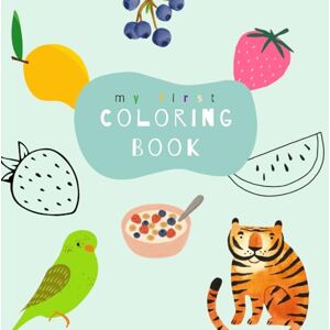 Coloring, Blank Canvas My First Jumbo Coloring Book (199 Drawings): Coloring Book for Toddlers and Kids Ages 2-4. Simple and Fun Illustrations: Easy Bold Outlines for ... Animals, Food, Vehicles and Everyday Objects Coloring, Blank Canvas My First Jumbo Coloring Book (199 Drawings): Coloring Book for Toddlers and Kids Ages 2-4. Simple and Fun Illustrations: Easy Bold Outlines for ... Animals, Food, Vehicles and Everyday Objects