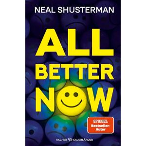 Shusterman, Neal All Better Now: Der neue große Near Future Fiction-Thriller des Autors von "Scythe Shusterman, Neal All Better Now: Der neue große Near Future Fiction-Thriller des Autors von "Scythe