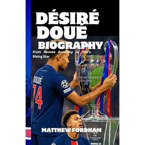 Fordham, Matthew DÉSIRÉ DOUÉ BIOGRAPHY: From Rennes Academy to PSG’s Rising Star Fordham, Matthew DÉSIRÉ DOUÉ BIOGRAPHY: From Rennes Academy to PSG’s Rising Star