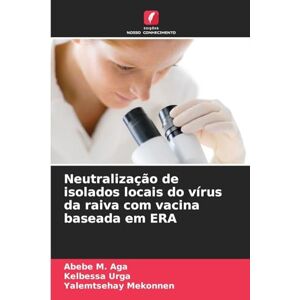 AGA Neutralização de isolados locais do vírus da raiva com vacina baseada em ERA AGA Neutralização de isolados locais do vírus da raiva com vacina baseada em ERA