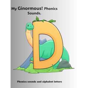 espute London, shel shelly-Ann Belsia My Ginormous! Phonics Sounds espute London, shel shelly-Ann Belsia My Ginormous! Phonics Sounds