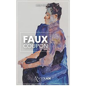 Tolstoï, Léon Le Faux Coupon: bilingue russe/français (avec lecture audio intégrée en ligne) Tolstoï, Léon Le Faux Coupon: bilingue russe/français (avec lecture audio intégrée en ligne)