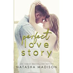 Madison, Natasha Perfect Love Story: 1 (Love Series) Madison, Natasha Perfect Love Story: 1 (Love Series)