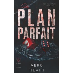 Heath, Vero Un plan parfait (Titans et Tyrans) Heath, Vero Un plan parfait (Titans et Tyrans)