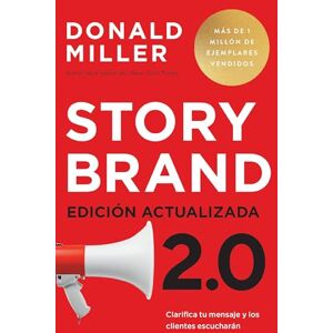 Miller, Donald Storybrand 2.0 Edición actualizada Softcover Building a StoryBrand 2.0: Clarifica tu mensaje y los clientes escucharán Miller, Donald Storybrand 2.0 Edición actualizada Softcover Building a StoryBrand 2.0: Clarifica tu mensaje y los clientes escucharán