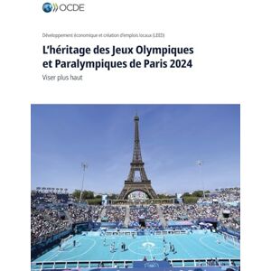 Oecd L'héritage des Jeux Olympiques et Paralympiques de Paris 2024 Oecd L'héritage des Jeux Olympiques et Paralympiques de Paris 2024