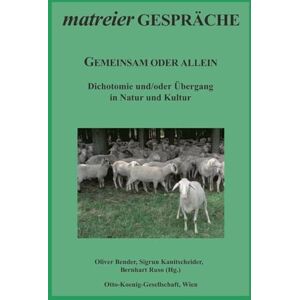 Philosophy Gemeinsam oder allein: Dichotomie und/oder Übergang in Natur und Kultur Philosophy Gemeinsam oder allein: Dichotomie und/oder Übergang in Natur und Kultur