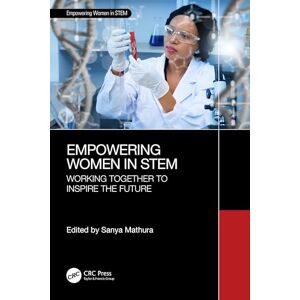 Empowering Women in STEM: Working Together to Inspire the Future Empowering Women in STEM: Working Together to Inspire the Future
