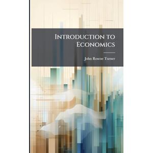 Turner, John Roscoe Introduction to Economics Turner, John Roscoe Introduction to Economics