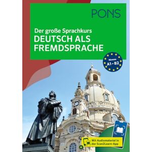 PONS Der große Sprachkurs Deutsch als Fremdsprache: Mit Audiomaterial in der Scan2Learn-App PONS Der große Sprachkurs Deutsch als Fremdsprache: Mit Audiomaterial in der Scan2Learn-App