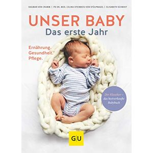 Cramm, Dagmar von Unser Baby. Das erste Jahr: Ernährung Gesundheit Pflege Cramm, Dagmar von Unser Baby. Das erste Jahr: Ernährung Gesundheit Pflege