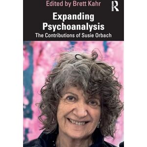 Expanding Psychoanalysis: The Contributions of Susie Orbach Expanding Psychoanalysis: The Contributions of Susie Orbach