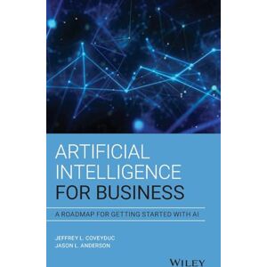 Anderson, Jason L. Artificial Intelligence for Business: A Roadmap for Getting Started with AI Anderson, Jason L. Artificial Intelligence for Business: A Roadmap for Getting Started with AI