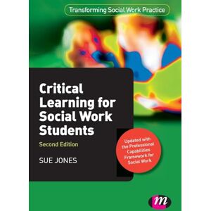 Jones, Sue Critical Learning for Social Work Students (Transforming Social Work Practice Series) Jones, Sue Critical Learning for Social Work Students (Transforming Social Work Practice Series)