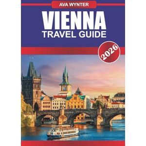 WYNTER, AVA VIENNA TRAVEL GUIDE 2026: Explore Imperial Palaces, Timeless Music, and Elegant Cafés in Austria’s Grand Capital WYNTER, AVA VIENNA TRAVEL GUIDE 2026: Explore Imperial Palaces, Timeless Music, and Elegant Cafés in Austria’s Grand Capital