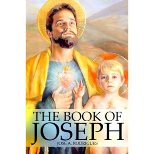 Rodrigues, Mr. José Alberto THE BOOK OF JOSEPH Rodrigues, Mr. José Alberto THE BOOK OF JOSEPH