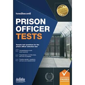 How2Become Prison Officer Tests: Sample test questions for the prison officer selection test: 1 (Testing Series) How2Become Prison Officer Tests: Sample test questions for the prison officer selection test: 1 (Testing Series)