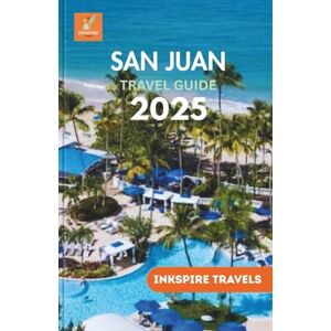 Travels, Inkspire San Juan Travel Guide 2025: Explore Breathtaking Sights, Authentic Experiences, and Unforgettable Adventures in Puerto Rico’s Capital Travels, Inkspire San Juan Travel Guide 2025: Explore Breathtaking Sights, Authentic Experiences, and Unforgettable Adventures in Puerto Rico’s Capital