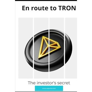 Gallagher, Isla L. En route to TRON: The investor's secret Gallagher, Isla L. En route to TRON: The investor's secret