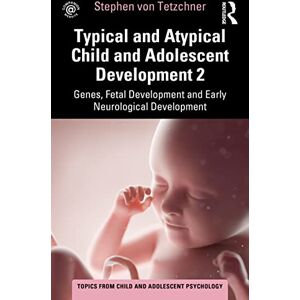 von Tetzchner, Stephen Typical and Atypical Child and Adolescent Development 2 Genes, Fetal Development and Early Neurological Development (Topics from Child and Adolescent Psychology) von Tetzchner, Stephen Typical and Atypical Child and Adolescent Development 2 Genes, Fetal Development and Early Neurological Development (Topics from Child and Adolescent Psychology)