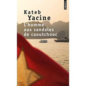 Yacine, Kateb L'homme aux sandale de caoutchouc (Points) Yacine, Kateb L'homme aux sandale de caoutchouc (Points)