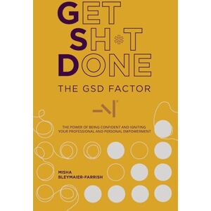 Bleymaier-Farrish, Misha The GSD Factor: The Power of Being Confident and Igniting Your Professional and Personal Empowerment (The GSD Factor Life) Bleymaier-Farrish, Misha The GSD Factor: The Power of Being Confident and Igniting Your Professional and Personal Empowerment (The GSD Factor Life)