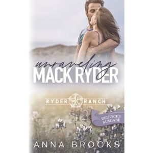 Brooks, Anna Unraveling Mack Ryder (Ryder Ranch) Brooks, Anna Unraveling Mack Ryder (Ryder Ranch)