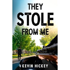 Hickey, Mr Kevin Patrick They stole from me Hickey, Mr Kevin Patrick They stole from me