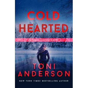 Toni Cold Hearted: FBI Romantic Suspense: 6 (Cold Justice®) Toni Cold Hearted: FBI Romantic Suspense: 6 (Cold Justice®)