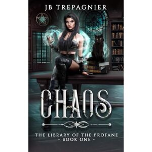 Trepagnier, JB Chaos: A Paranormal Reverse Harem Romance: 1 (The Library of the Profane) Trepagnier, JB Chaos: A Paranormal Reverse Harem Romance: 1 (The Library of the Profane)