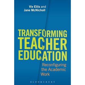 Ellis, Viv Transforming Teacher Education: Reconfiguring the Academic Work Ellis, Viv Transforming Teacher Education: Reconfiguring the Academic Work