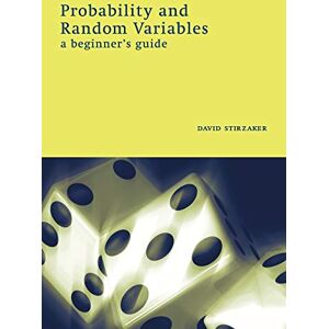 Stirzaker, David Probability and Random Variables: A Beginner's Guide Stirzaker, David Probability and Random Variables: A Beginner's Guide