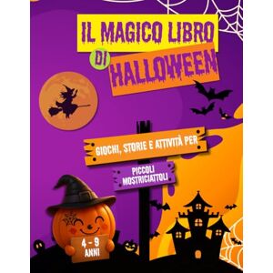 Neomamma Il Magico Libro di Halloween: Giochi, Storie e Attività per Piccoli Mostriciattoli Neomamma Il Magico Libro di Halloween: Giochi, Storie e Attività per Piccoli Mostriciattoli