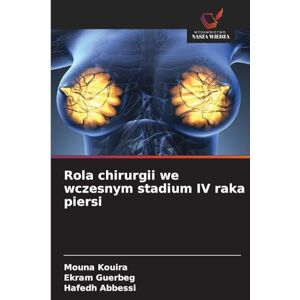 Kouira, Mouna Rola chirurgii we wczesnym stadium IV raka piersi Kouira, Mouna Rola chirurgii we wczesnym stadium IV raka piersi