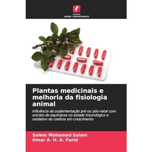 Salem, Salem Mohamed Plantas medicinais e melhoria da fisiologia animal: Influência da suplementação pré ou pós-natal com extrato de equinácea no estado imunológico e oxidativo de coelhos em crescimento Salem, Salem Mohamed Plantas medicinais e melhoria da fisiologia animal: Influência da suplementação pré ou pós-natal com extrato de equinácea no estado imunológico e oxidativo de coelhos em crescimento