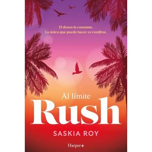 Roy, Saskia Al límite. Rush: Una retorcida historia de obsesión y deseo femenino que explora el lado oscuro y tóxico del deporte más sexy del mundo. Roy, Saskia Al límite. Rush: Una retorcida historia de obsesión y deseo femenino que explora el lado oscuro y tóxico del deporte más sexy del mundo.