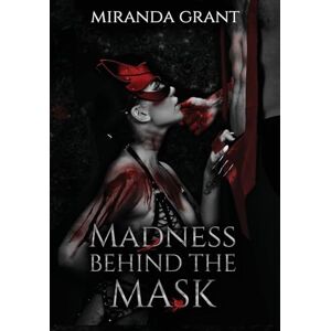 Grant, Miranda Madness Behind the Mask: PREQUEL (Book of Shadows) Grant, Miranda Madness Behind the Mask: PREQUEL (Book of Shadows)