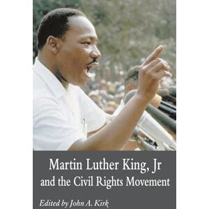 Martin Luther King Jr. and the Civil Rights Movement: Controversies and Debates Martin Luther King Jr. and the Civil Rights Movement: Controversies and Debates