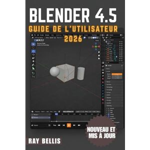 BELLIS, RAY BLENDER 4.5 Guide de l'utilisateur 2026 BELLIS, RAY BLENDER 4.5 Guide de l'utilisateur 2026