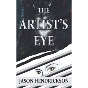 Hendrickson, Jason The Artist's Eye: An imaginative memoir that blends prose and poetry to infuse the author's life with an inspiring and calming atmosphere. Hendrickson, Jason The Artist's Eye: An imaginative memoir that blends prose and poetry to infuse the author's life with an inspiring and calming atmosphere.