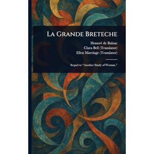 Balzac, Honoré de La Grande Breteche Balzac, Honoré de La Grande Breteche