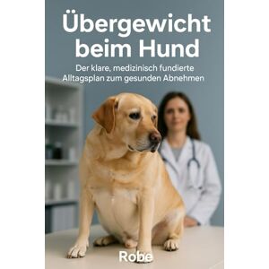 Robe Übergewicht beim Hund: Der klare, medizinisch fundierte Alltagsplan zum gesunden Abnehmen Robe Übergewicht beim Hund: Der klare, medizinisch fundierte Alltagsplan zum gesunden Abnehmen