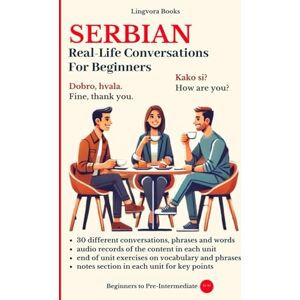 WLS Series, Turkicum Serbian: Real-Life Conversations for Beginners (Serbian Language Course Vocabulary, Stories, Real-Life Conversations) WLS Series, Turkicum Serbian: Real-Life Conversations for Beginners (Serbian Language Course Vocabulary, Stories, Real-Life Conversations)
