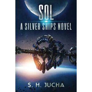 Jucha, S. H. Sol: Volume 5 (The Silver Ships) Jucha, S. H. Sol: Volume 5 (The Silver Ships)