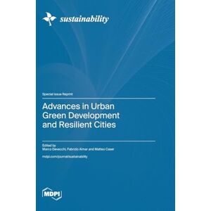 Advances in Urban Green Development and Resilient Cities Advances in Urban Green Development and Resilient Cities