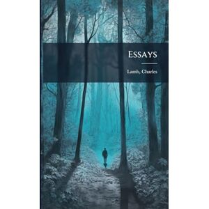 Lamb, Charles Essays Lamb, Charles Essays