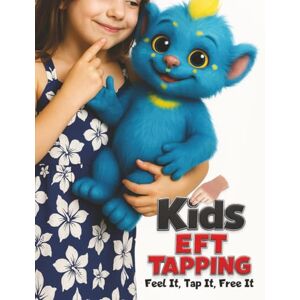 Rhymes, Dean Kids EFT Tapping: Feel It, Tap It, Free It Rhymes, Dean Kids EFT Tapping: Feel It, Tap It, Free It